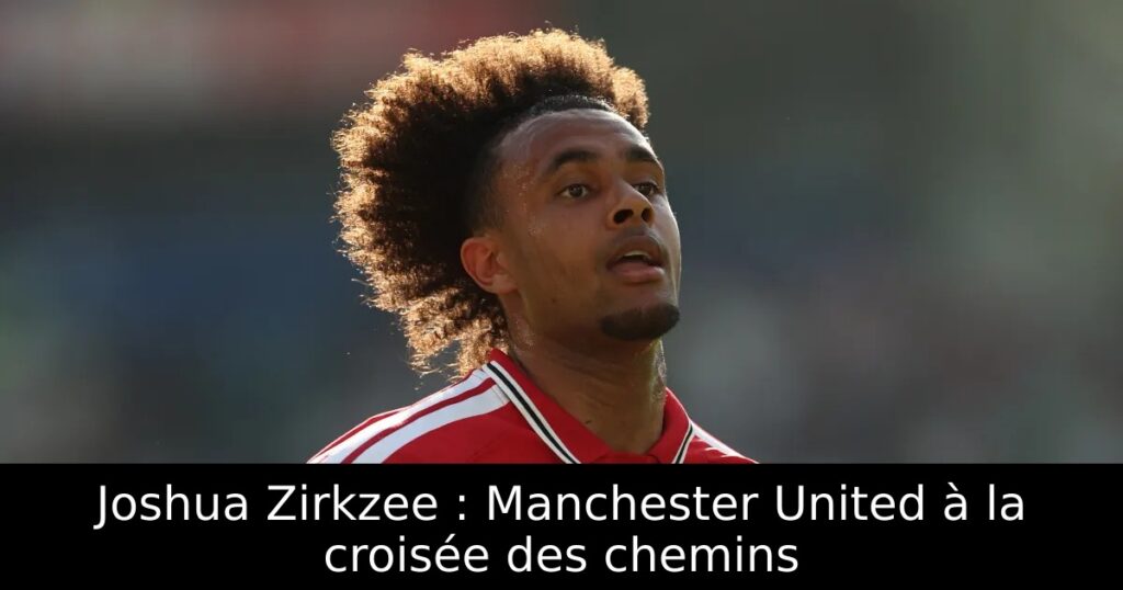 Joshua Zirkzee : Manchester United à la croisée des chemins