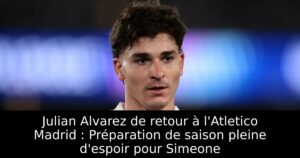 Julian Alvarez de retour à l&rsquo;Atletico Madrid : Préparation de saison pleine d&rsquo;espoir pour Simeone