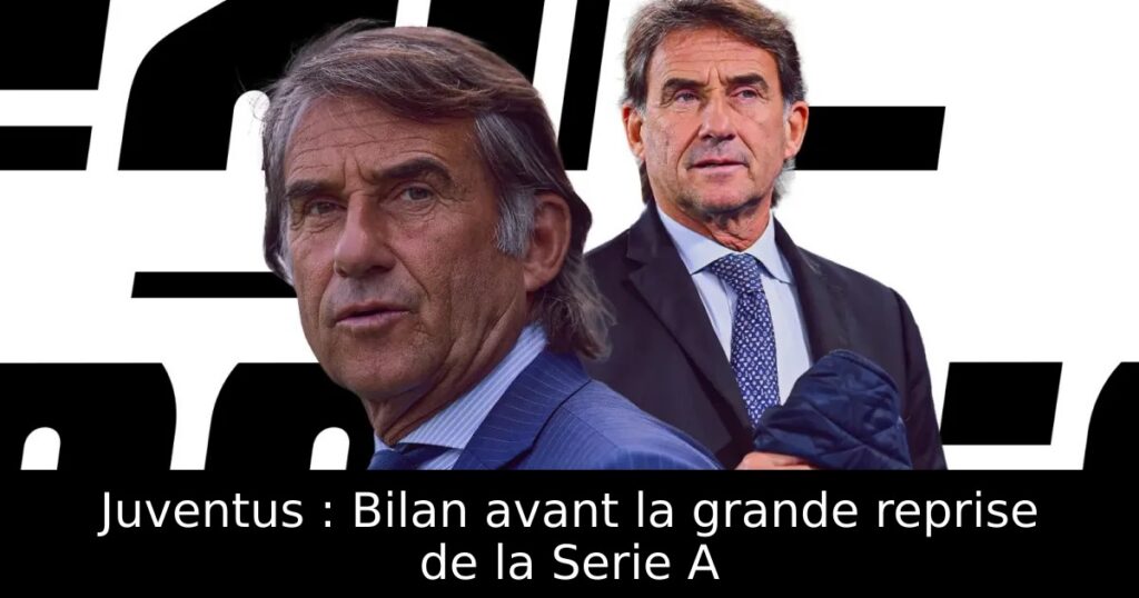Juventus : Bilan avant la grande reprise de la Serie A