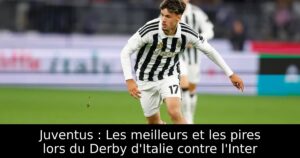 Juventus : Les meilleurs et les pires lors du Derby d&rsquo;Italie contre l&rsquo;Inter