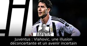 Juventus : Vlahovic, une illusion déconcertante et un avenir incertain