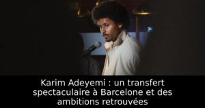 Karim Adeyemi : un transfert spectaculaire à Barcelone et des ambitions retrouvées