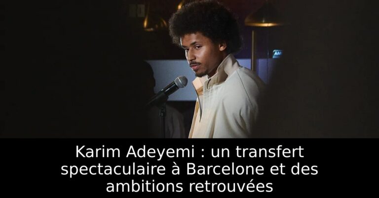 Karim Adeyemi : un transfert spectaculaire à Barcelone et des ambitions retrouvées