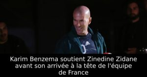 Karim Benzema soutient Zinedine Zidane avant son arrivée à la tête de l&rsquo;équipe de France