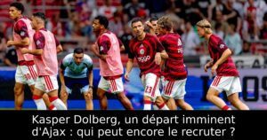 Kasper Dolberg, un départ imminent d&rsquo;Ajax : qui peut encore le recruter ?