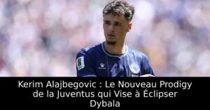 Kerim Alajbegovic : Le Nouveau Prodigy de la Juventus qui Vise à Éclipser Dybala