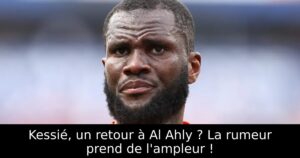 Kessié, un retour à Al Ahly ? La rumeur prend de l&rsquo;ampleur !
