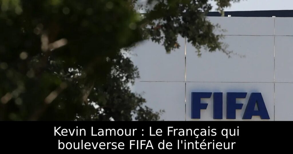 Kevin Lamour : Le Français qui bouleverse FIFA de l&rsquo;intérieur