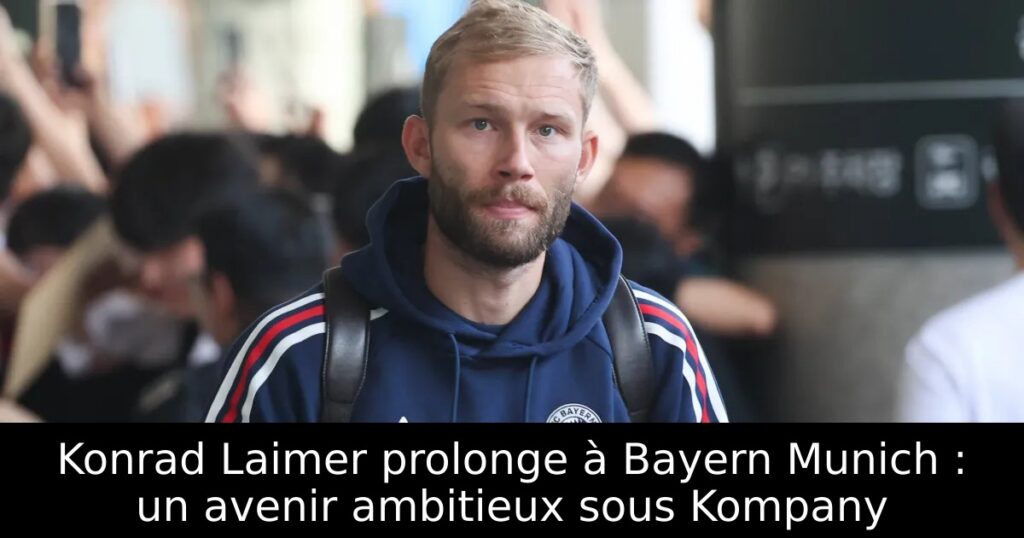 Konrad Laimer prolonge à Bayern Munich : un avenir ambitieux sous Kompany