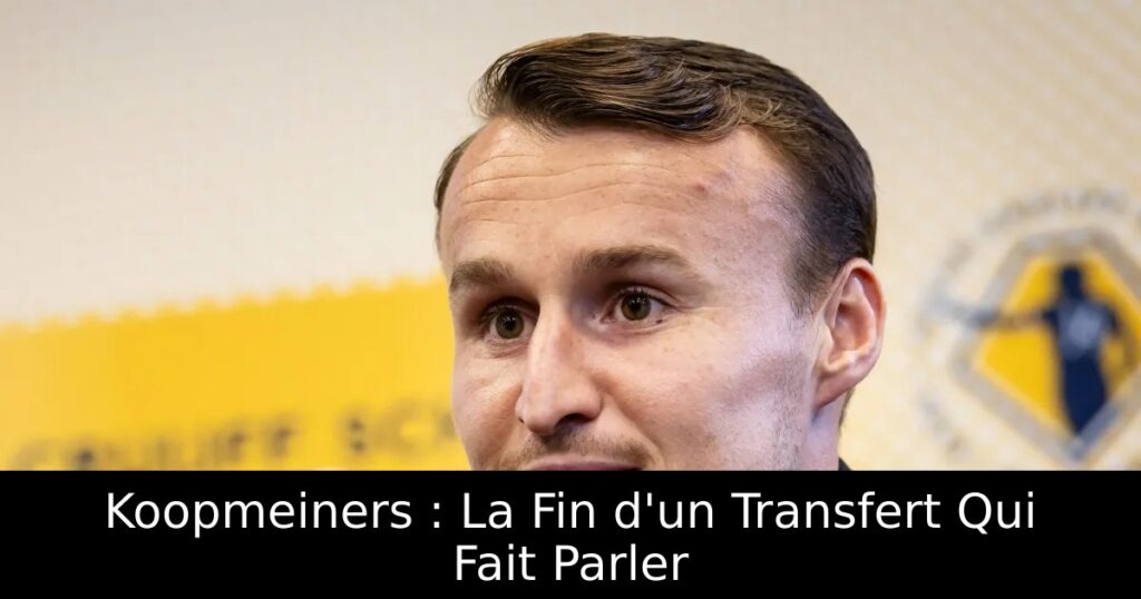 Koopmeiners : La Fin d&rsquo;un Transfert Qui Fait Parler