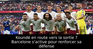 Koundé en route vers la sortie ? Barcelone s&rsquo;active pour renforcer sa défense