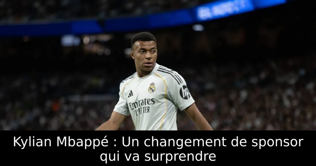 Kylian Mbappé : Un changement de sponsor qui va surprendre