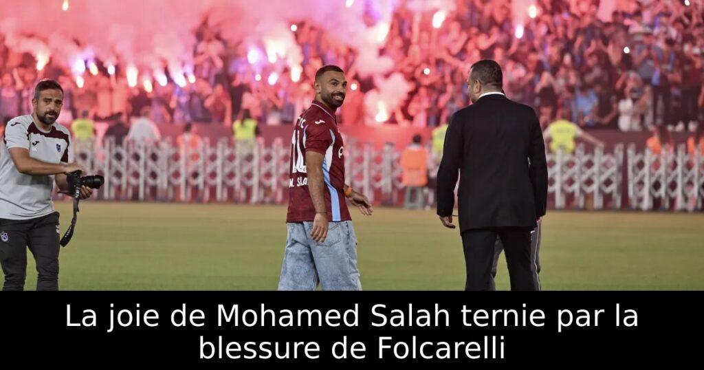 La joie de Mohamed Salah ternie par la blessure de Folcarelli