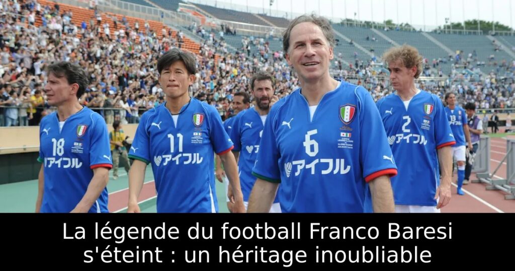 La légende du football Franco Baresi s&rsquo;éteint : un héritage inoubliable