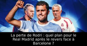 La perte de Rodri : quel plan pour le Real Madrid après le revers face à Barcelone ?