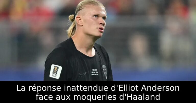 La réponse inattendue d'Elliot Anderson face aux moqueries d'Haaland