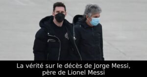La vérité sur le décès de Jorge Messi, père de Lionel Messi