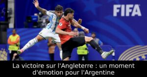 La victoire sur l&rsquo;Angleterre : un moment d&rsquo;émotion pour l&rsquo;Argentine