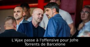 L&rsquo;Ajax passe à l&rsquo;offensive pour Jofre Torrents de Barcelone