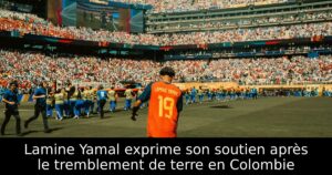 Lamine Yamal exprime son soutien après le tremblement de terre en Colombie