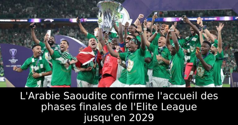 L'Arabie Saoudite confirme l'accueil des phases finales de l'Elite League jusqu'en 2029