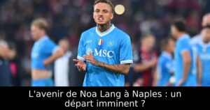 L&rsquo;avenir de Noa Lang à Naples : un départ imminent ?