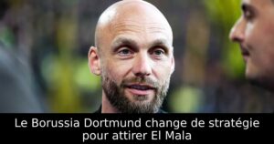 Le Borussia Dortmund change de stratégie pour attirer El Mala
