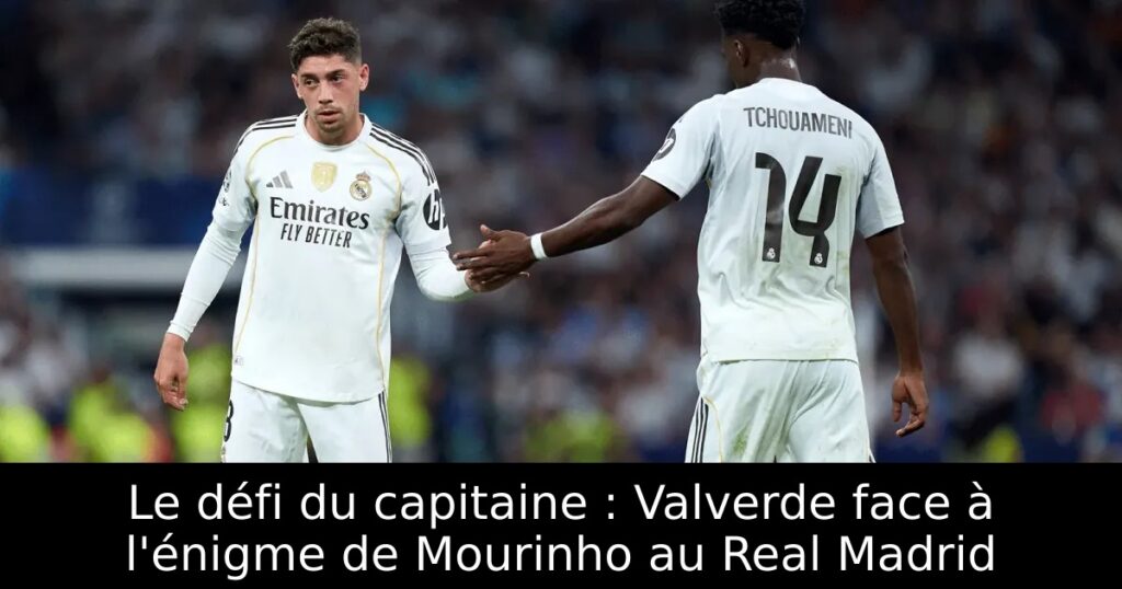 Le défi du capitaine : Valverde face à l&rsquo;énigme de Mourinho au Real Madrid