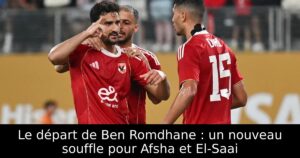 Le départ de Ben Romdhane : un nouveau souffle pour Afsha et El-Saai