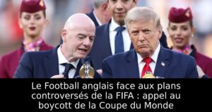 Le Football anglais face aux plans controversés de la FIFA : appel au boycott de la Coupe du Monde