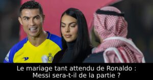 Le mariage tant attendu de Ronaldo : Messi sera-t-il de la partie ?