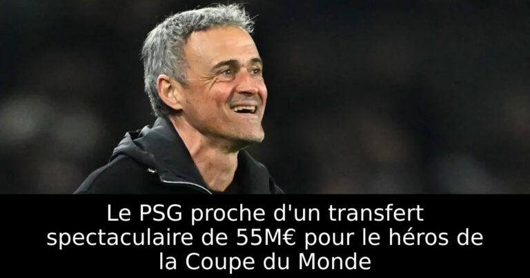 Le PSG proche d'un transfert spectaculaire de 55M€ pour le héros de la Coupe du Monde
