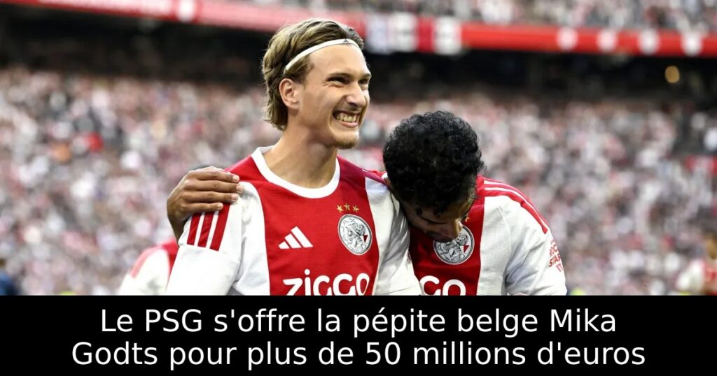 Le PSG s&rsquo;offre la pépite belge Mika Godts pour plus de 50 millions d&rsquo;euros