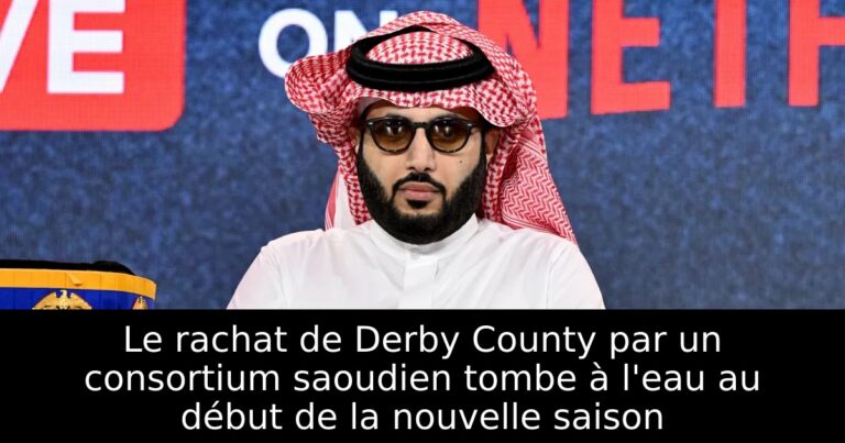 Le rachat de Derby County par un consortium saoudien tombe à l'eau au début de la nouvelle saison