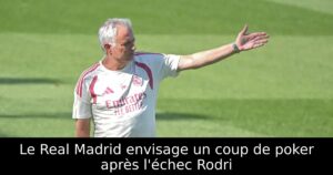 Le Real Madrid envisage un coup de poker après l&rsquo;échec Rodri