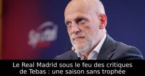 Le Real Madrid sous le feu des critiques de Tebas : une saison sans trophée