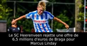 Le SC Heerenveen rejette une offre de 6,5 millions d&rsquo;euros de Braga pour Marcus Linday