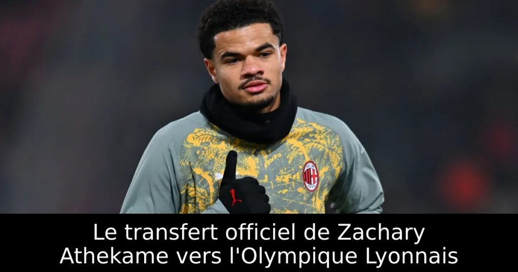 Le transfert officiel de Zachary Athekame vers l&rsquo;Olympique Lyonnais