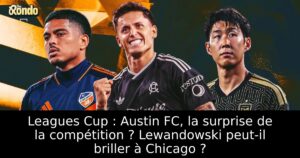 Leagues Cup : Austin FC, la surprise de la compétition ? Lewandowski peut-il briller à Chicago ?