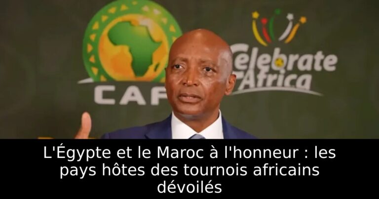 L'Égypte et le Maroc à l'honneur : les pays hôtes des tournois africains dévoilés