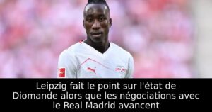 Leipzig fait le point sur l&rsquo;état de Diomande alors que les négociations avec le Real Madrid avancent