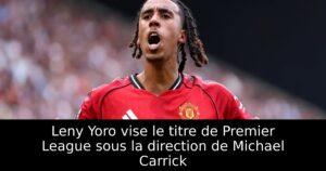 Leny Yoro vise le titre de Premier League sous la direction de Michael Carrick
