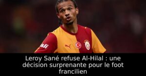Leroy Sané refuse Al-Hilal : une décision surprenante pour le foot francilien