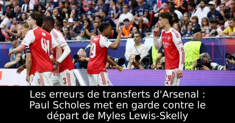 Les erreurs de transferts d'Arsenal : Paul Scholes met en garde contre le départ de Myles Lewis-Skelly