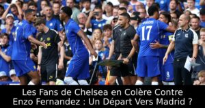 Les Fans de Chelsea en Colère Contre Enzo Fernandez : Un Départ Vers Madrid ?