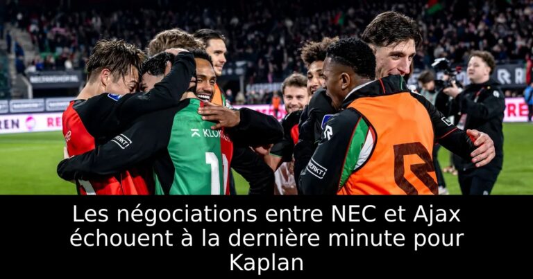 Les négociations entre NEC et Ajax échouent à la dernière minute pour Kaplan