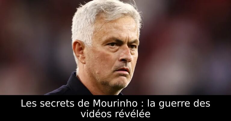 Les secrets de Mourinho : la guerre des vidéos révélée