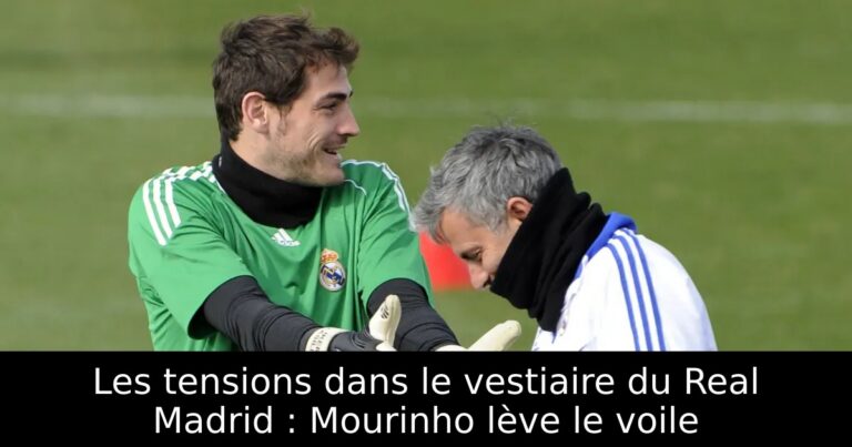 Les tensions dans le vestiaire du Real Madrid : Mourinho lève le voile