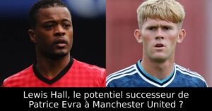 Lewis Hall, le potentiel successeur de Patrice Evra à Manchester United ?