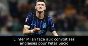 L&rsquo;Inter Milan face aux convoitises anglaises pour Petar Sucic